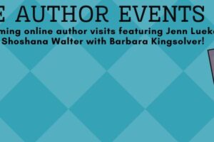 Online author events; join us for upcoming online author visits featuring Jenn Lueke, Kate Quinn, and Shoshana Walter with Barbara Kingsolver