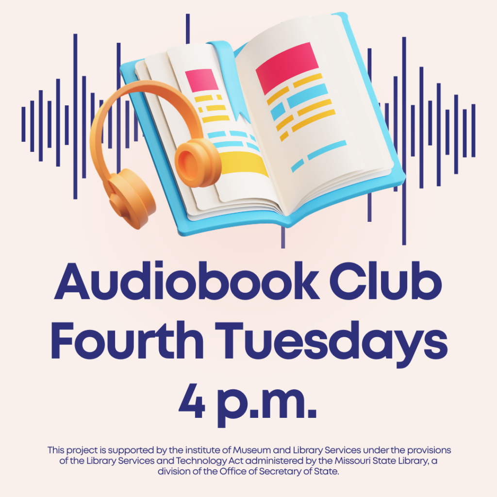 Audiobook Club meeting the fourth Tuesday of each month at 4 p.m.